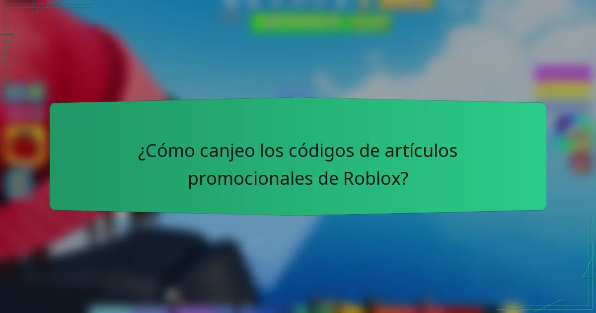 ¿Cómo canjeo los códigos de artículos promocionales de Roblox?