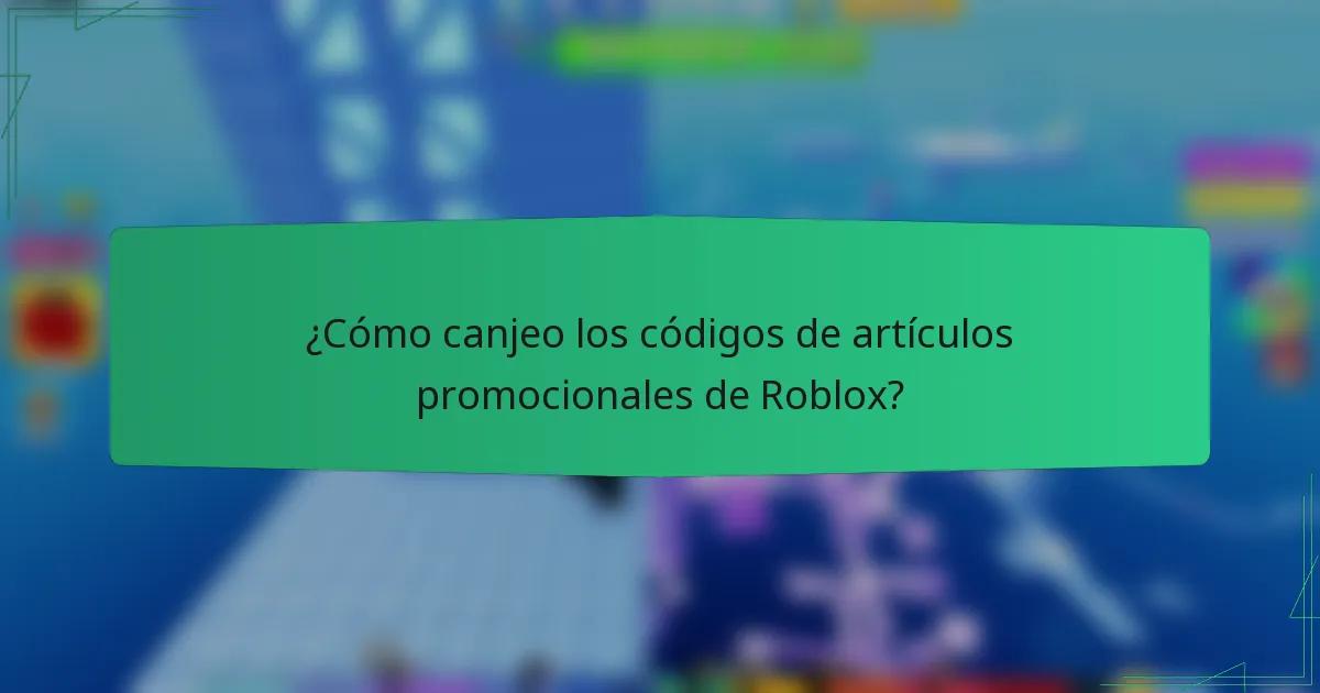 ¿Cómo canjeo los códigos de artículos promocionales de Roblox?