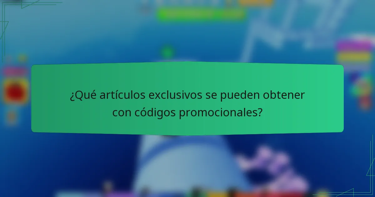 ¿Qué artículos exclusivos se pueden obtener con códigos promocionales?