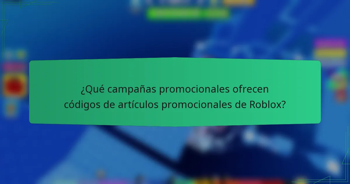 ¿Qué campañas promocionales ofrecen códigos de artículos promocionales de Roblox?