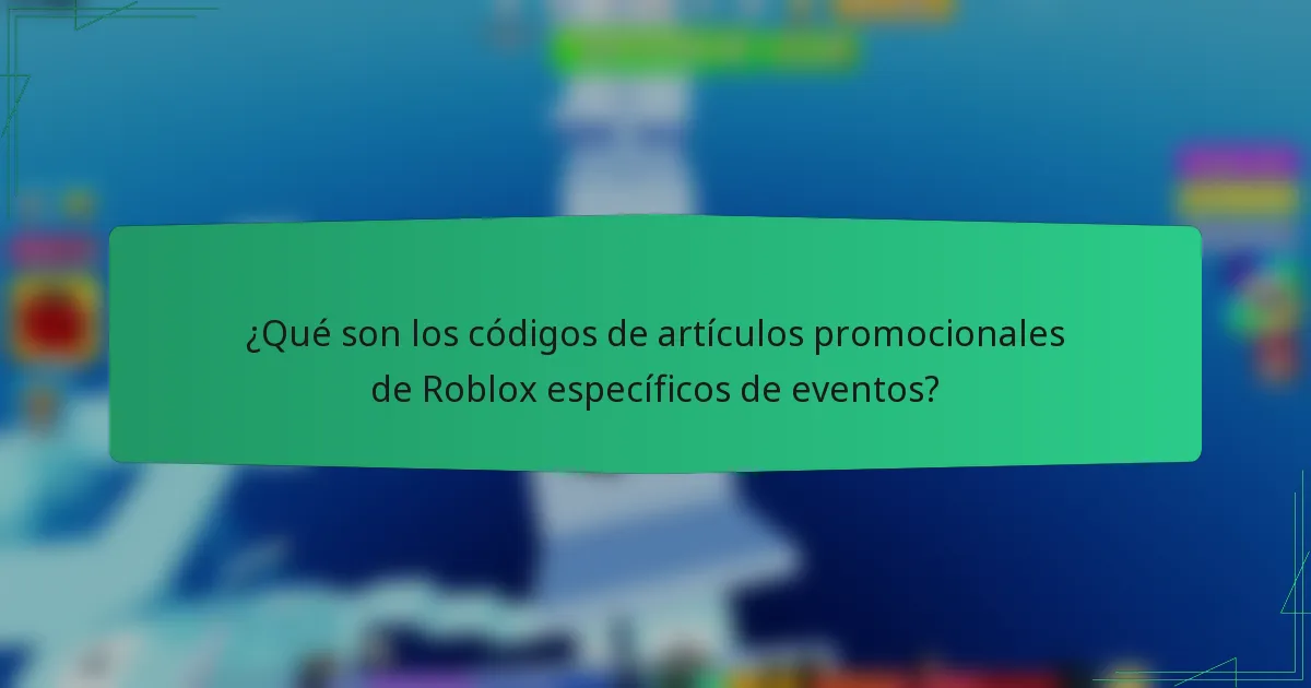 ¿Qué son los códigos de artículos promocionales de Roblox específicos de eventos?